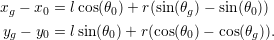 xg − x0 = lcos(θ0)+ r(sin(θg) − sin(θ0))yg − y0 = lsin(θ0)+ r(cos(θ0) − cos(θg)).